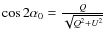 $\cos 2\alpha_0 = \frac{Q}{\sqrt{Q^2 + U^2}}$