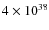 $4 \times 10^{38}$