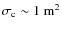 $\sigma_{\rm c}\sim 1~{\rm m}^2$