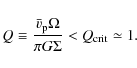 \begin{displaymath}Q\equiv \frac{{\bar v}_{\rm p} \Omega}{\pi G \Sigma}<Q_{\rm crit}\simeq 1.
\end{displaymath}