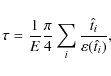 \begin{displaymath}\tau=\frac{1}{E}\frac{\pi}{4}\sum_i
\frac{\hat t_i}{\varepsilon(\hat t_i)},
\end{displaymath}