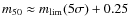 $m_{50}
\approx m_{\rm lim}(5\sigma) +0.25$