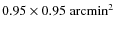 $0.95\times 0.95~{\rm arcmin}^2$