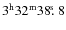 $3^{\rm h}32^{\rm m}38\hbox{$.\!\!^{\rm s}$ }{}8$
