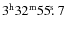 $3^{\rm h}32^{\rm m}55\hbox{$.\!\!^{\rm s}$ }{}7$