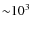 ${\sim}10^3$