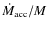 ${\dot M}_{\rm acc} / M$