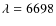 $\lambda=6698$