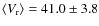 $\langle V_{\rm r}\rangle=41.0\pm 3.8$