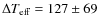 $\Delta T_{\rm {eff}}=127\pm 69$