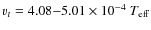 $v_t=4.08{-}5.01\times 10^{-4}~T_{\rm {eff}}$