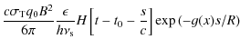 $\displaystyle {c\sigma _{\rm T}q_0B^2\over 6\pi }{\epsilon\over h\nu _{\rm s}}H\left[t-t_0-{s\over c}\right]\exp \left(-g(x)s/R\right)$