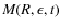 $M(R,\epsilon ,t)$
