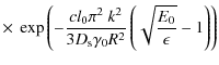 $\displaystyle \times~ \exp\left(-\frac{cl_0\pi^2~k^2}{3D_{\rm s}\gamma_0R^2}\left(\sqrt{\frac{E_0}{\epsilon}}-1\right)\right)$