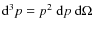 ${\rm d}^3p=p^2~ {\rm d}p~{\rm d}\Omega$