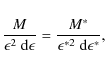 \begin{displaymath}\frac{M}{\epsilon^2~{\rm d}\epsilon}=\frac{M^*}{\epsilon^{*2}~{\rm d}\epsilon^*},
\end{displaymath}