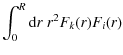 $\displaystyle \int_0^R{\rm d}r\; r^2F_k(r)F_i(r)$