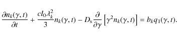 \begin{displaymath}{\partial n_k(\gamma ,t)\over \partial t}+{cl_0\lambda _k^2\o...
...amma }\left[\gamma ^2n_k(\gamma ,t)\right]=b_kq_1(\gamma ,t) .
\end{displaymath}