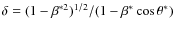 $\delta =(1-\beta ^{*2})^{1/2}/(1-\beta ^*\cos \theta ^*)$