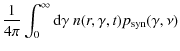 $\displaystyle {1\over 4\pi }\int_0^\infty {\rm d}\gamma\ n(r, \gamma ,t)p_{\rm syn}(\gamma ,\nu )$
