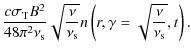 $\displaystyle {c\sigma _{\rm T}B^2\over 48\pi ^2\nu _{\rm s}}\sqrt{\nu \over \nu _{\rm s}}n\left(r, \gamma =\sqrt{\nu \over \nu _{\rm s}},t\right) .$