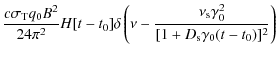 $\displaystyle {c\sigma _{\rm T}q_0B^2\over 24\pi ^2}H[t-t_0]
\delta \left(\nu -{\nu _{\rm s}\gamma _0^2\over [1+D_{\rm s}\gamma _0(t-t_0)]^2}\right)$