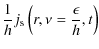 $\displaystyle {1\over h}j_{\rm s}\left(r,\nu ={\epsilon\over h},t\right)$