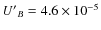 $U{'}_B=4.6 \times 10^{-5}$