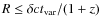 $R\leq \delta c t_{\rm var}/(1+z)$