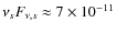 $\nu_s F_{\nu,s}\approx 7\times 10^{-11}$