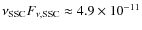 $\nu_{\rm SSC}F_{\rm\nu,SSC}\approx 4.9\times 10^{-11}$