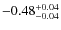 $-0.48_{-0.04}^{\rm +0.04}$
