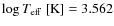 $\log T_{\rm eff}~[{\rm K}] = 3.562$