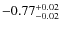 $-0.77_{-0.02}^{\rm +0.02}$