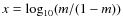 $x = \log_{10} (m / (1-m) ) $
