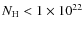 $N_{\rm H} < 1 \times 10^{22}$