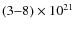 $(3{-}8) \times 10^{21}$