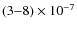 $(3{-}8) \times 10^{-7}$
