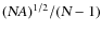 $(\textsl{N}A)^{1/2}/(\textsl{N}-1)$