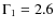 $\Gamma_1=2.6$