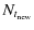 $\displaystyle N_{t_{\rm new}}$