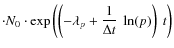 $\displaystyle \cdot N_0 \cdot \exp\left(\left(-\lambda_p+\frac{1}{\Delta t}~ \ln(p)\right)~t\right)$