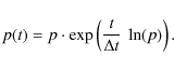 \begin{displaymath}
p(t)=p \cdot \exp\left(\frac{t}{\Delta t}~ \ln(p)\right).
\end{displaymath}