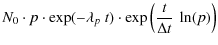$\displaystyle N_0\cdot p \cdot \exp(-\lambda_p~t)\cdot \exp\left(\frac{t}{\Delta t}~ \ln(p)\right)$