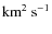 ${\rm km}^2~{\rm s}^{-1}$