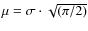 $
\mu=\sigma\cdot\sqrt{(\pi/2)}$