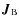 $\vec{J}_{\rm B}$
