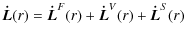 $\displaystyle {\vec{\dot{L}}}(r)={\vec{\dot{L}}}^F(r)+{\vec{\dot{L}}}^V(r)+{\vec{\dot{L}}}^S(r)$