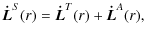 $\displaystyle {\vec{\dot{L}}}^S(r)={\vec{\dot{L}}}^T(r)+{\vec{\dot{L}}}^A(r),$