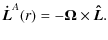$\displaystyle {\vec{\dot{L}}}^A(r)=-{\vec\Omega}\times{\vec{\hat{L}}}.$